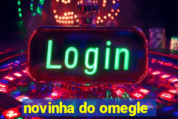 novinha do omegle